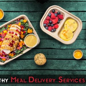12 Best Healthy Meal Delivery Services for 2019